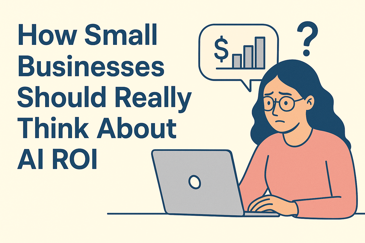How Small Businesses Should Really Think About AI ROI